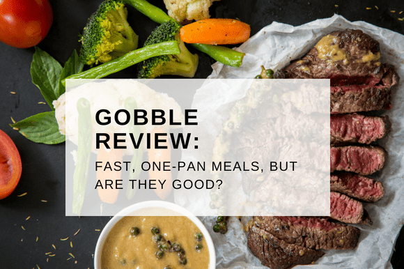 GOBBLE REVIEW FAST, ONE-PAN MEALS, BUT ARE THEY GOOD