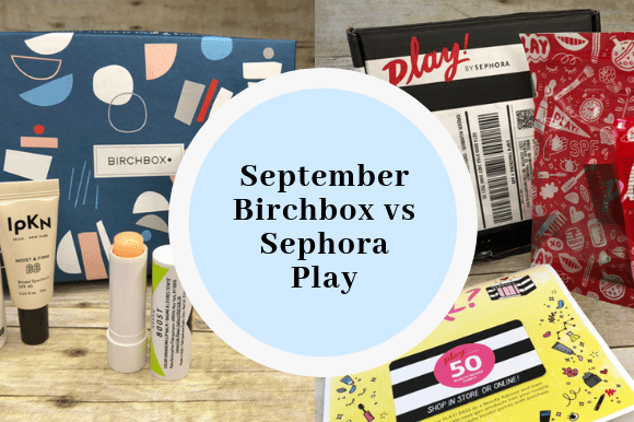 September Birchbox vs Sephora Play